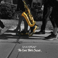 Saxappeal - The Song That’s Called...