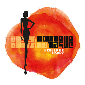 Nouvelle Vague / - I Could Be Happy