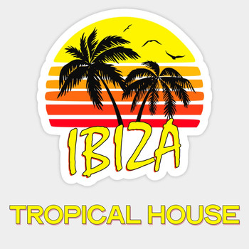 Various Artists - Ibiza Tropical House