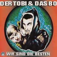 Der Tobi & Das Bo - Wir sind die Besten