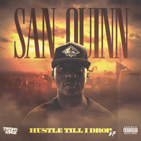 San Quinn - Hustle Til I Drop - EP (Explicit)