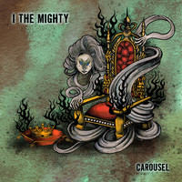 I The Mighty - Carousel (Re-Imagined) (Explicit)
