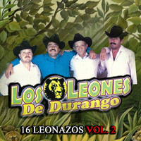 Los Leones de Durango - 16 Leonazos, Vol. 2