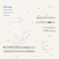 Barrage - The Was and is to Come