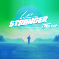 Less - Stranger Remixes Level Two