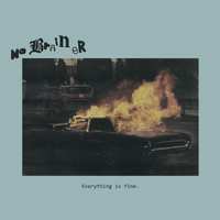 No Brainer - Everything Is Fine.