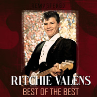 Ritchie Valens - Best of the Best (Remastered)