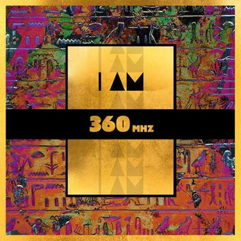 360 - I AM (Explicit)