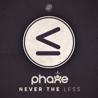 Phaxe - Never The Less