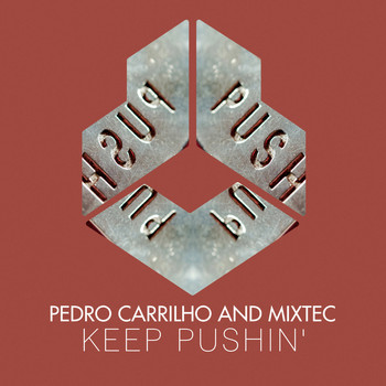 Pedro Carrilho and Mixtec - Keep Pushin'
