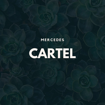 Cartel - Mercedes (Explicit)