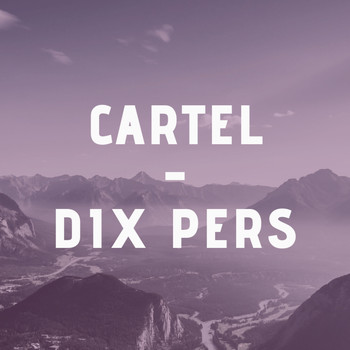 Cartel - Dix pers (Explicit)