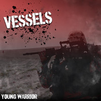 Vessels - Young Warrior