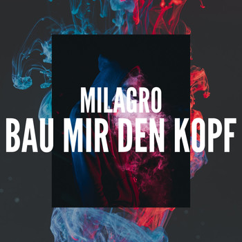 Milagro - Bau mir den Kopf
