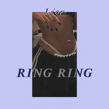 Lior - Ring Ring (Explicit)