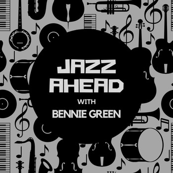 Bennie Green - Jazz Ahead with Bennie Green