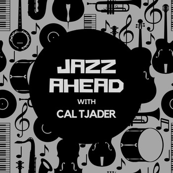 Cal Tjader - Jazz Ahead with Cal Tjader