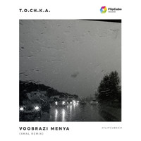 t.o.ch.k.a. - Voobrazi Menya (4Mal Remix)