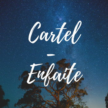 Cartel - Enfaite (Explicit)