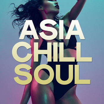 Various Artists - Asia Chill Soul