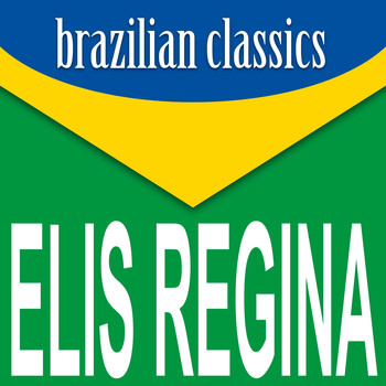 Elis Regina - Brazilian Classics