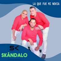 Skandalo - La Que Fue Mi Novia