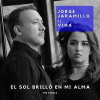 Jorge Jaramillo - El Sol Brilló en Mi Alma (feat. Vina)