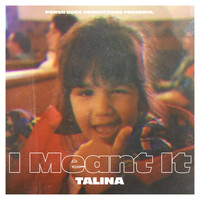 Talina - I Meant It