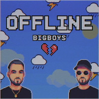 Big Boys - Offline