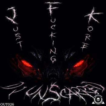 DJ Unscarred - Just Fucking Kore (Explicit)
