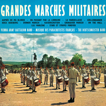 Les Parachutistes Français, Vienna Army Bataillon Band, The Deutschmeister Band / - Grandes Marches Militaires