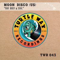 Moon Disco (Us) - Our Body & Soul