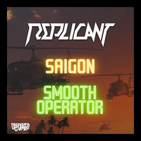 Replicant - Saigon / Smooth Operator