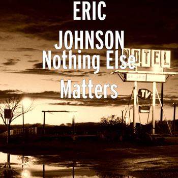 Eric Johnson - Nothing Else Matters (Explicit)