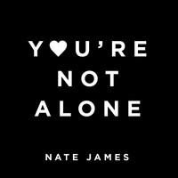 Nate James - You're Not Alone