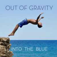Out Of Gravity - Into The Blue
