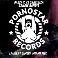 Crazibiza and Jazzy X - Bandie Bandie (Laurent Simeca Miami Mix)