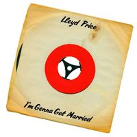 Lloyd Price - I'm Gonna Get Married (Single Man Version)