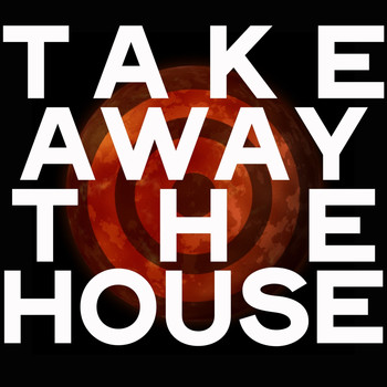 Various Artists - Take Away the House