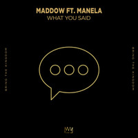 MADDOW featuring Manela - What You Said