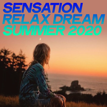 Various Artists - Sensation Relax Dream Summer 2020 (Electronic Lounge Music And Chillout Relax 2020)