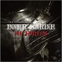 Inner Shrine - Heroes (Explicit)