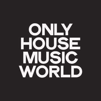 Various Artists - Only House Music World