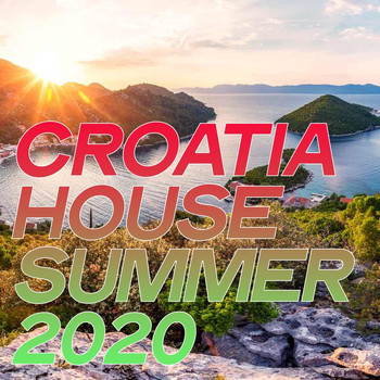 Various Artists - Croatia House Summer 2020 (Essential House Music Summer 2020)