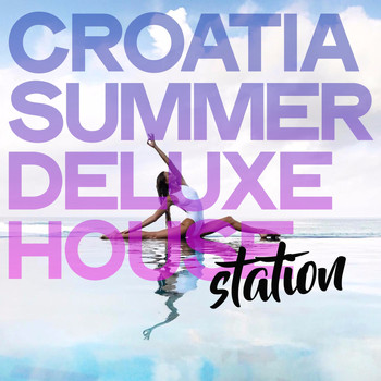 Various Artists - Croatia Summer Deluxe House