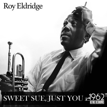 Roy Eldridge - Sweet Sue, Just You