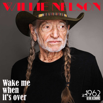 Willie Nelson - Wake Me When It's Over