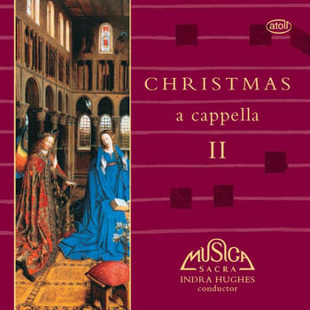 Musica Sacra / Indra Hughes - Christmas A Cappella II