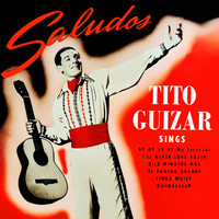 Tito Guizar - Saludos