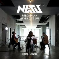 Natu - Percayalah -Never Give Up! (Unplugged Version)